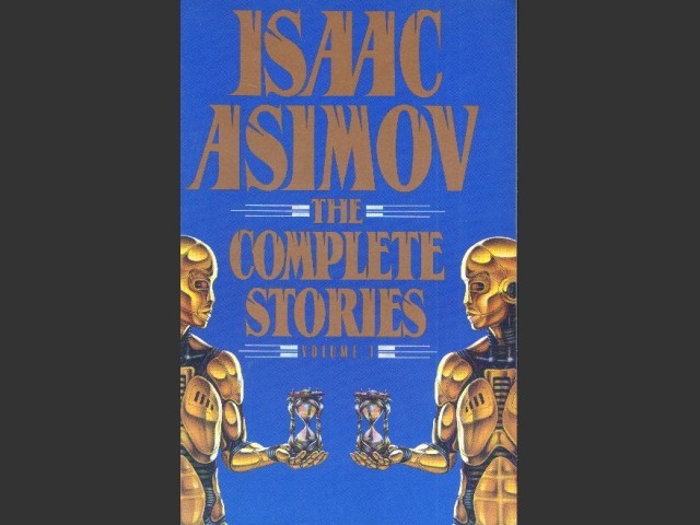 Isaac Asimov The Complete Stories - Volume I (1990)